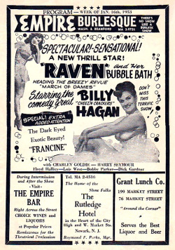 January ‘53 program ad for the ‘EMPIRE Burlesque Theatre’, featuring: Raven and Francine.. As well as legendary comedian : Billy “cheez’n crackers” Hagan..  &ldquo;There&rsquo;s No Show Like A Burlesk Show!&rdquo;