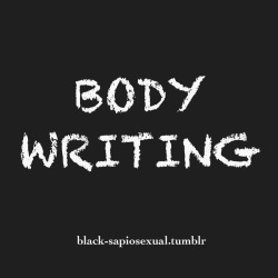 Body writing just makes me hard