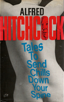 Alfred HItchcock&rsquo;s Tales to Send Chills Down Your Spine, edited by Eleanor Sullivan (Davis Publications, 1979). From Sue Ryder in Hockley, Nottingham.