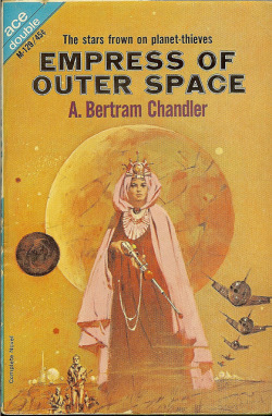 The Empress of Outer Space by A. Bertram Chandler, 1967.  Cover art by Jerome Podwil.  
