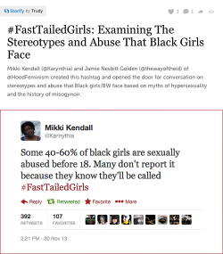 black&ndash;lamb:  gradientlair:  TRIGGER WARNING: misogynoir, violence, harassment, sexual abuse, rape. @HoodFeminism (which is @Karnythia&rsquo;s and @thewayoftheid&rsquo;s work) hosted a Twitter discussion regarding the stereotype of “fast tailed