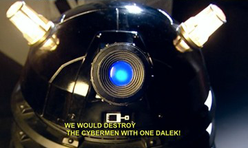 carryonmywaywardstirrup:  endmerit:  Remember that time Daleks and Cybermen had sass-off?  THIS IS LITERALLY MY FAVE SCENE FROM DOCTOR WHO EVER I AM NOT EVEN JOKING I AM SO GLAD SOMEONE MADE A POST OF IT I THINK ABOUT THIS MORE OFTEN THAN IS NORMAL UGH