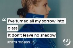 tdyln:  These lyrics are BEAUTIFUL! Welcome back Robyn! 💙