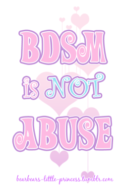 bearbears-little-princess:  waitforhightide:  bearbears-little-princess:  It is SAFE &amp; CONSENSUAL  WHEN DONE CORRECTLY BY PEOPLE WHO ARE INFORMED AND NOT EMOTIONALLY ABUSIVE. Basically like, please be careful of people who try to disguise actual