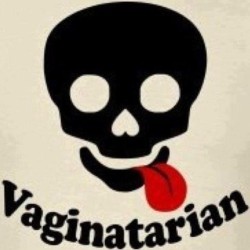 It&rsquo;s a way of life. #vaginatarian #vagina #getsome