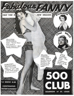 Fabulous Fanny appears in a late-50′s ad for the famed ‘500 CLUB’; located on Bourbon Street in New Orleans.. This could have been a promotional handbill. But was more likely, a page from a free entertainment guide offered to tourists and travelling