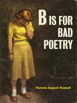 Zombiebondage:  Some Poems From “B Is For Bad Poetry” By Pamela August Russell