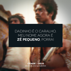 quotefiction:  – City of God (2002)facebook.com/quotefiction