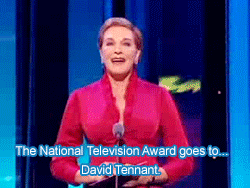 the-fandoms-are-cool:  thestrawberryblondehobbitbatch:  fuckyesdamejulieandrews:  What’s better: winning an award of your life or meeting Julie Andrews? For David Tennant it was meeting Julie Andrews! [X]  God bless him  David Tennant is what would