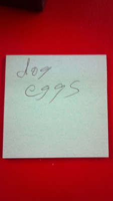 shoutoutthetime:  Sometimes my boss leaves me behind notes. This is what I found this morning. It confused me till I remembered we’re doing a dog Easter egg event. 