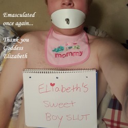 goddess-elizabeths-sissy:  Thank you Goddess Elizabeth for treating me like a little boy instead of the man I pretend to be.   My name is Goddess Elizabeth. I am a lifestyle and pro domme.   My kik - passivelove101 … My time is precious - TRIBUTES