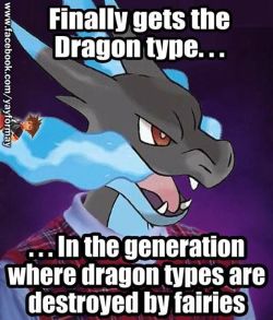 fantrolliciclereaper: dotbawah: its sad because its true oh well I never like Charizard and Chespin was a dissapointment final evo. wise qq I bet fairy type will be amazing also what are Fairy’s weakness? Fire. Fairy type is weak to fire. And now he’s