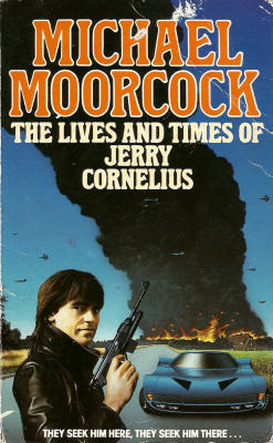 The Life and Times of Jerry Cornelius, by Michael Moorcock (Grafton Books, 1987) From a charity shop in Nottingham.