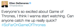 ellendegeneres:  So I guess we’re all caught up on Game of Thrones.