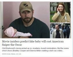 sapphirewaterfalls:Alternate title: fake baby more damaging  to success than extreme islamophobic messages depicted in American Sniper