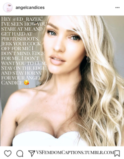 Model caption request: Goddess Candice tells Ed Razek to edge to her on Instagram.