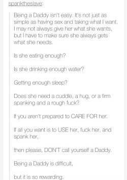 missmommydearest:  daddies-sugar-kitten:  daddysdlg:  littlebunnysdaddy:  Every daddy needs to read this  Being a Daddy sure is hard work…I promise to make it worth your while, Daddy! Thanks for taking care of me x  Dada💖  sexualsorcery