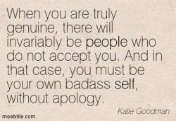 I Still Apologize Often, Not Because I Am Me, But Because Being Me Some Times Means