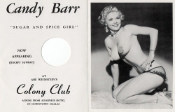 Candy Barr       aka. &ldquo;The Sugar And Spice Girl&rdquo;..   Appears inside a unique complimentary 50’s-era &ldquo;table-topper&rdquo; card gifted to patrons attending Abe Weinstein&rsquo;s &lsquo;Colony Club&rsquo;; located in Dallas, Texas..