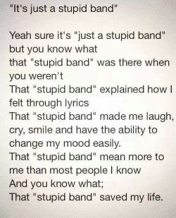 you-know-blah:  don’t you dare call them a stupid band.  