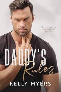 Ũ.99 New Release ~ Daddy&rsquo;s Rules by Kelly MyersŨ.99 New Release ~ Daddy’s Rules by Kelly MyersHe’s always surrounded by gorgeous women.Models.Supermodels.And one of his three important rules?Never mix business with pleasure.Nick is the best