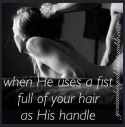 thedarkmindedone:A woman’s hair, styled and fragrant… how could a Dom resist? Running my fingers through your hair is irresistible for both of us… Although, I usually have something more sinister and neferious in mind…