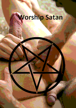 superstar678me: demonswhore:   satansmanwhore:  isatanscock:  666sluthol:  WORSHIP HIM!  WORSHIP COCK, WORSHIP SATAN.  Satanic lust  Hail Satan  HAIL LUST, HAIL BLASPHEMY…….WORSHIP OUR DARK LORD SATAN !   HAIL SATAN 