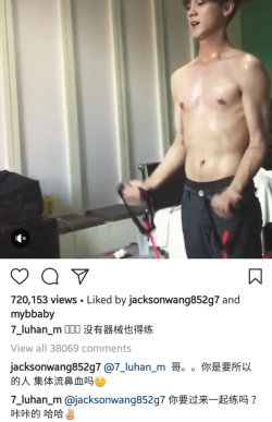 got7-updates: Jackson commented on Luhan’s video and Luhan replied him: Jackson: Brother, do you want everyone to nosebleed? Luhan: Want to join me in exercising? Haha ️ 