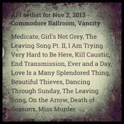 So stoked to finally see one of my all time favorite bands for the first time! No oldies sadly, but none the less the setlist is pretty sick! #afi #commodoreballroom #vancitybitches