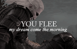 yocalio:    THE WITCHER 3 CHALLENGE:  Most heartwarming moment â†’Â   â™«  The Wolven Storm  â™«     sorry SFW reblog for once, i like thisÂ â€˜poemâ€™And i do like this pairing