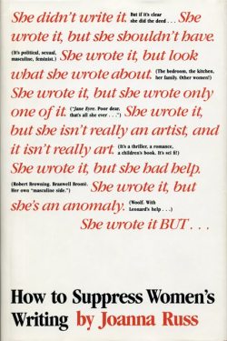 Billowingclouds:   Joanna Russ’s How To Suppress Women’s Writing, One Of My Favourite