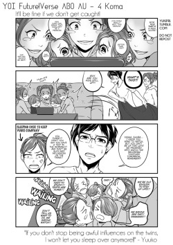 yukipri: YOI Future!Verse ABO AU - 4 Koma set But we wanna watch! The next day… *Yuuri, waking up sometime in the afternoon, vaguely remembering staying up to Skype with Yurio and Victor to congratulate Yurio on another gold* *Yuuri, feeling absolutely