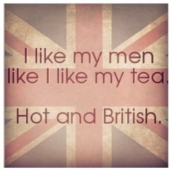 So damn true. #hot #british #gorgeous #tea #lovely