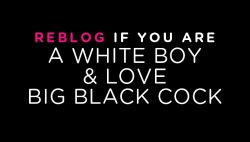 interracialbimale:  whitewifewithbbc:  white wife with big black cock  I love BBC inside me  Email me.   I want to fulfill my fantasy and the reward is my virgin ass.   Plus my fantasy is to suck a bbc so it&rsquo;s a win win power unity for a black stud
