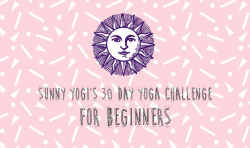 queenchante:  Sunny Yogi’s 30 Day Yoga Challenge For Beginners  &gt; (for a printable checklist click here)&lt;  This challenge is to help inspire and motivate yogis who are beginning their yoga journey.  Challenge yourself to do a video everyday