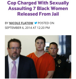 cocoamoon:  lovelyambitiousoul:  yasboogie: Oklahoma City police officer Daniel Ken Holtzclaw was released from jail Friday as he faces charges for allegedly sexually assaulting 7 different African American women while he was on duty. Among the claims