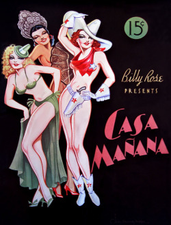 burleskateer:The 1936-edition of the souvenir program offered to patrons at Billy Rose’s ‘CASA MAÑANA’ nightclub; which included fan dancer Sally Rand amongst their featured showgirls..