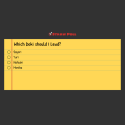 Which Doki should I Lewd?I wanna draw some rule 34 of the girls from Doki Doki Literature Club. But I don&rsquo;t know who to do first. So I made a poll for it!