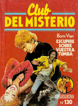 Escupire sobre vuestra tumba (I Spit On Your Graves) by Boris Vian (Club del Misterio Magazine No. 130, 1984).From a street market in Seville, Spain.