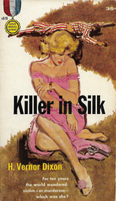 Killer In Silk, by H. Vernor Dixon (Gold Medal, 1956). Cover painting by Mitchell Hooks.From Ebay.