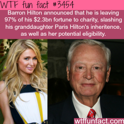 wtf-fun-factss:  Barron Hilton net worth is going to charity -  WTF fun facts