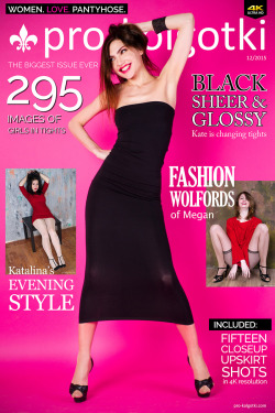 pro-kolgotki 12-2015 magazine is the BIGGEST ISSUE EVER: 300 pages in 4K resolution - girls in pantyhose and nylons, dressing and undressing, with  upskirt shots. We do it for you. We do it because we love girls in pantyhose. ū gift code: LEGS3LOVE