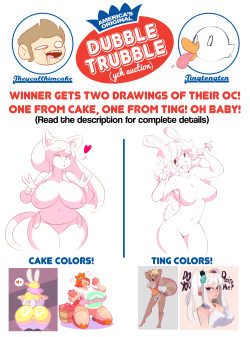 theycallhimcake:  OH SNIZZITY SNAPS IT’S TIME FOR A DUBBLE TRUBBLE YOUR CHARACTER HERE AUCTION OVER AT FA! CLICK HERE IF YOU’RE INTERESTED!Yep yep, Ting and I are doing a double auction. Meaning, if you win, you get two pics of your character, one