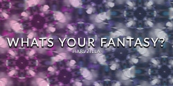harvzilla:  What’s Your Fantasy? Reblog with what a recurring fantasy is for you, as crazy or as common as you like.  For me one of my main TF fantasies is bodyswapping with a pet dog for a weekend. It’s a simple one but I love the idea of getting