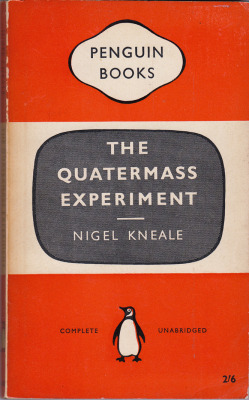 The Quatermass Experiment, by Nigel Kneale, Penguin 1959. From a charity shop in Nottingham. &ldquo;Cut to Quatermass. He presses the master switch. An indicator light flashes. Cut to the rocket&hellip;very, very slowly, the hatch begins moving outwards.