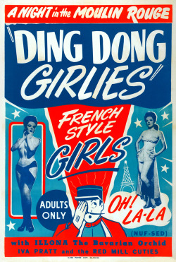 Vintage 50′s-era poster for the Burlesque film: “DING DONG GIRLIES”; directed by W. Merle Connell.. This release is very likely a mashup of two different Broadway Productions: “DING-DONG! A NIGHT in the MOULIN ROUGE” and “HOLLYWOOD REVELS”..