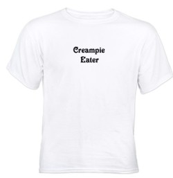 whiteboisareinferior:  chastityandpegging:  cuckoldtoys:  &ldquo;Creampie eater&rdquo; T-shirt.  You know you are.  http://whiteboisareinferior.tumblr.com/ 