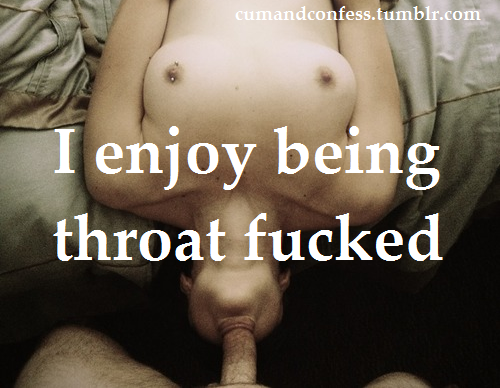 Porn photo cumandconfess:  I enjoy being throat fucked