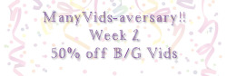 nickisunshine:  May is my one year ManyVids-aversary! So each weekend, I’m having a sale with a different theme! Last week was webcam and this week is B/G! Save 50% on all videos listed below! (I even made it easy with handy dandy links right to the