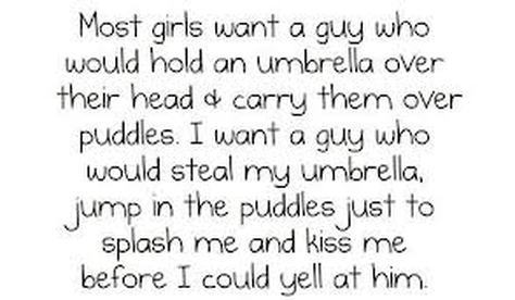 rayen-of-dead-stars-and-planets:  I want a guy who runs out to play in the rain before